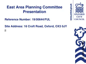 East Area Planning Committee  Presentation  Reference Number: 19/00644/FUL  Site Address: 16 Croft