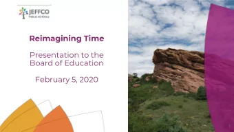 Reimagining Time  Presentation to the  Board of Education  February 5, 2020  1  Task Force Work