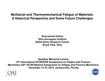 Multiaxial and Thermomechanical Fatigue of Materials:  A Historical Perspective and Some Future