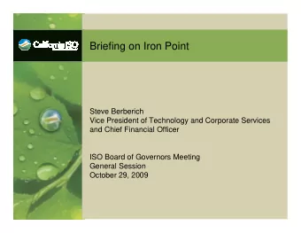 Briefing on Iron Point  Steve Berberich  Vice President of Technology and Corporate Services  and