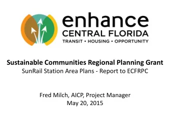 Sustainable Communities Regional Planning Grant  SunRail Station Area Plans - Report to ECFRPC