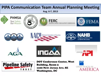 PIPA Communication Team Annual Planning Meeting  Aug. 6-7, 2013  DOT Conference Center, West