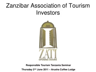 Zanzibar Association of Tourism  Investors  Responsible Tourism Tanzania Seminar Thursday 2 nd June