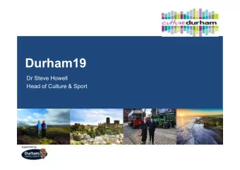 Durham19  Dr Steve Howell  Head of Culture &amp; Sport  Year of Culture 2019  2019 designated as