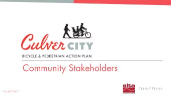 Community Stakeholders  V2: 2017-10-17  TODAYS GOALS  Inform c  communi  nity  y about current