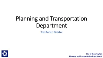 Department  Terri Porter, Director  City of Bloomington  Planning and Transportation Department