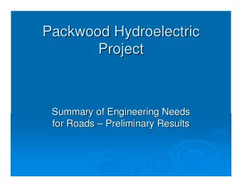Packwood Hydroelectric  Packwood Hydroelectric  Project  Project  Summary of Engineering Needs