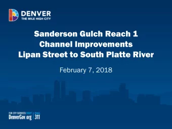 Sanderson Gulch Reach 1  Channel Improvements  Lipan Street to South Platte River  February 7, 2018