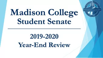 Madison College  Student Senate  2019-2020  Year-End Review  Our Mission Statement  This