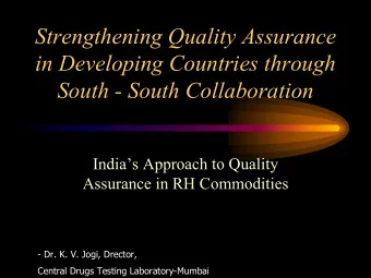 Strengthening Quality Assurance  in Developing Countries through  South - South Collaboration