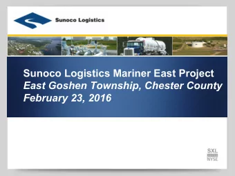 Sunoco Logistics Mariner East Project  East Goshen Township, Chester County February 23, 2016