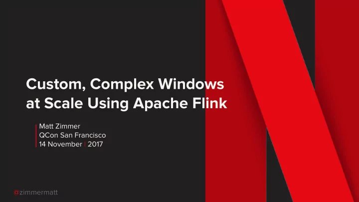 custom complex windows at scale using apache flink