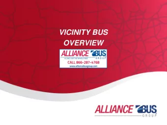 VICINITY BUS  OVERVIEW  ABOUT VICINITY  Built to meet the tough North American operating