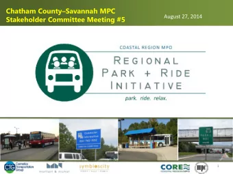 Chatham County  Savannah MPC  August 27, 2014  Stakeholder Committee Meeting #5  Connetics