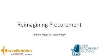 Reimagining Procurement  Andrew McLean &amp; Drew Preddy  22 April 1913  Some of the rationale .