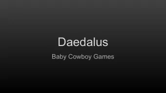 Daedalus  Baby Cowboy Games  Overview  The player begins in a large hangar bay of an abandoned