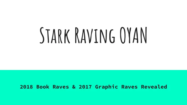 stark raving oyan