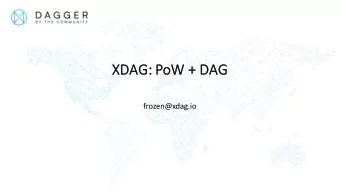 XD  XDAG: PoW + DA  DAG  frozen@xdag.io  XDAG: A new DAG-based cryptocurrency  The first mineable