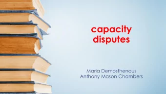 capacity  disputes  Maria Demosthenous  Anthony Mason Chambers  ASK YOURSELF  1.What jurisdiction