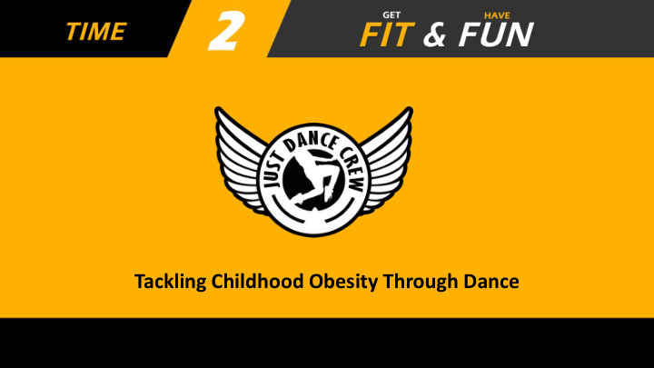 tackling childhood obesity through dance why dance what