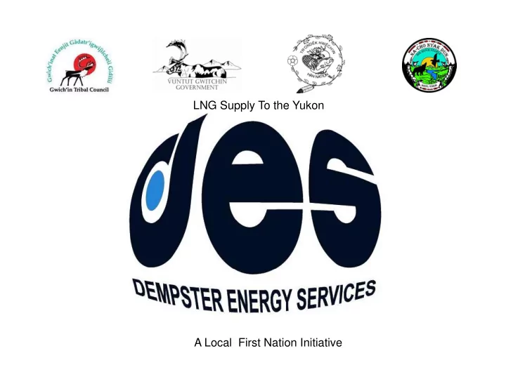 lng supply to the yukon a local first nation initiative