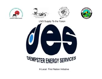 LNG Supply To the Yukon  A Local  First Nation Initiative  History  Hi t  4 E  4. Eagle Plain  l