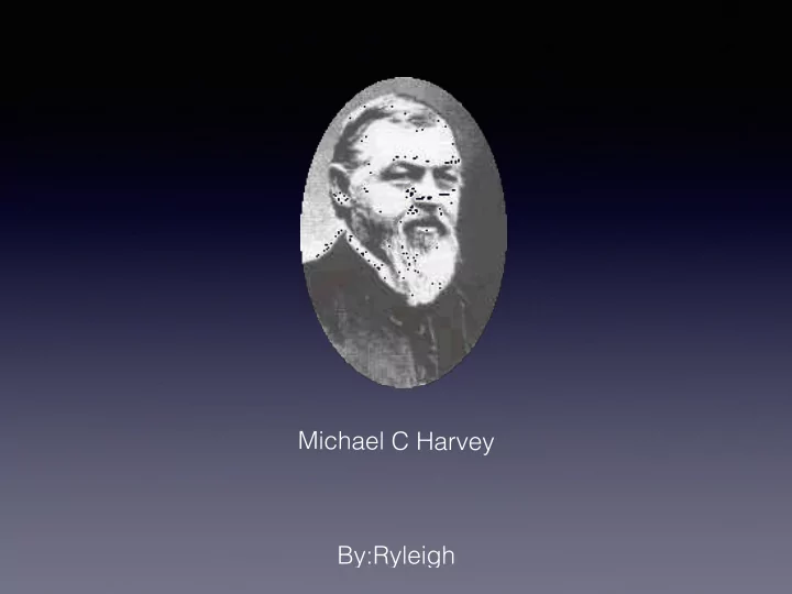 by ryleigh about michael c harvey
