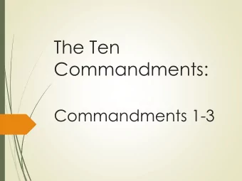The Ten  Commandments:  Commandments 1-3  The Ten Commandments  God chose the Israelites,