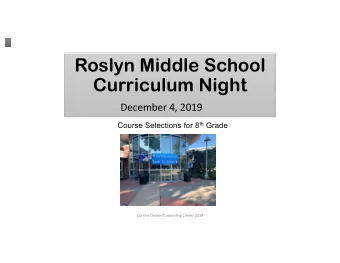 Roslyn Middle School  Curriculum Night  December 4, 2019 Course Selections for 8 th Grade  Corrine