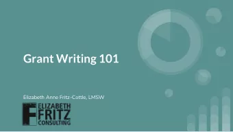 Grant Writing 101  Elizabeth Anne Fritz-Cottle, LMSW  Call me Fritz! 2001 - Bachelors of Social