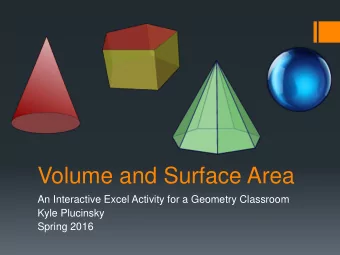 Volume and Surface Area  An Interactive Excel Activity for a Geometry Classroom  Kyle Plucinsky