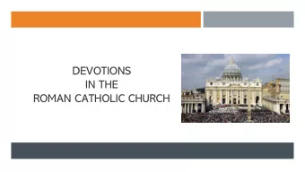 IN THE  ROMAN CATHOLIC CHURCH  THE SOURCE &amp; SUMMIT OF OUR FAITH CENTERS ON THE LITURGY WHICH