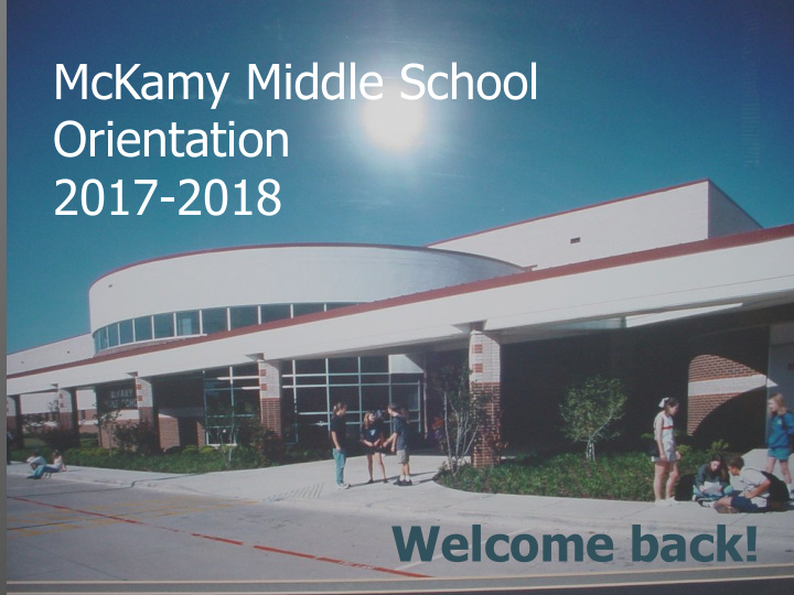 mckamy middle school orientation 2017 2018 welcome back