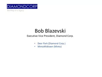 Bob Blazevski  Executive Vice President, Diamond Corp.  Deer Park (Diamond Corp.)