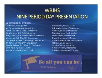 Committee Members: Committee Members: Scott Payne, Principal JHS Julie Powers, Cluster Leader Jen