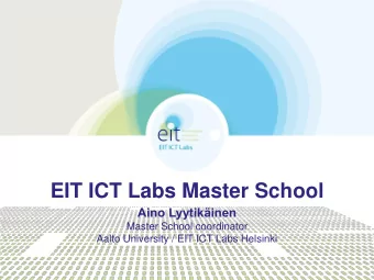 EIT ICT Labs Master School Aino Lyytikinen  Master School coordinator  Aalto University / EIT ICT