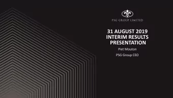 31 AUGUST 2019  INTERIM RESULTS  PRESENTATION  Piet Mouton  PSG Group CEO  1  Group structure
