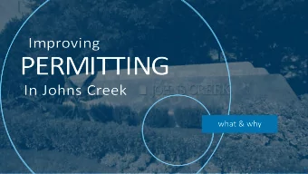 1  Our r goal is to get feedback on our  current permitting process and  requirements and