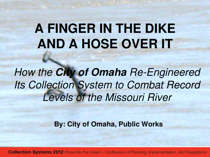 a finger in the dike and a hose over it
