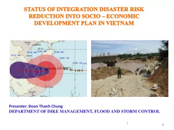 Presenter: oan Thanh Chung  DEPARTMENT OF DIKE MANAGEMENT, FLOOD AND STORM CONTROL  1  1