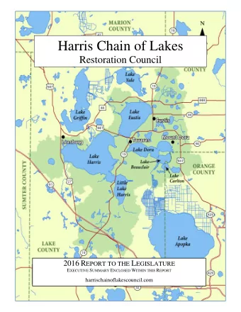 Harris Chain of Lakes  Restoration Council 2016 R EPORT TO THE L EGISLATURE E XECUTIVE S UMMARY E
