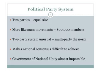 Political Party System  1  Two parties  equal size  More like mass movements  800,000