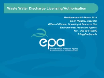Waste Water Discharge Licensing/Authorisation Headquarters 04 th March 2010  Breen Higgins,