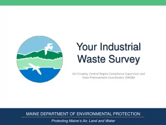 Your Industrial  Waste Survey  Jim Crowley, Central Region Compliance Supervisor and  State