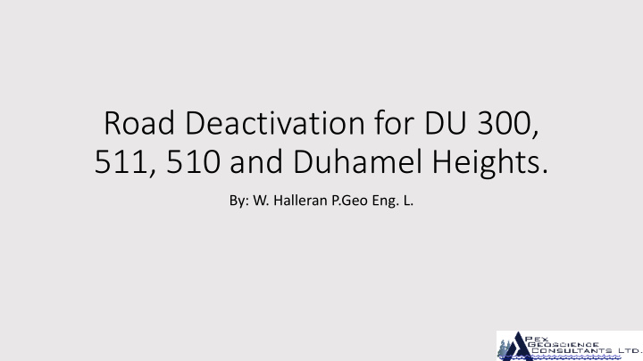 road deactivation for du 300 511 510 and duhamel heights