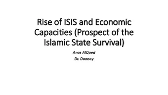 Rise of I  ISI  SIS  S and E  Economic  Ca  Capacities (  (Prospect of  of the  Islamic St  State