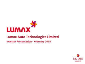Lumax Auto Technologies Limited  Investor Presentation - February 2018  Safe Harbor This