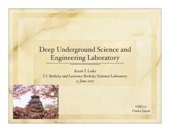 Deep Underground Science and  Engineering Laboratory  Kevin T. Lesko  UC Berkeley and Lawrence