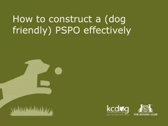 How to construct a (dog  friendly) PSPO effectively  Meet the team  Holly Conway  Ed Hayes  Public