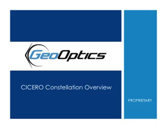CICERO Constellation Overview  PROPRIETARY  FIRST OPERATIONAL LAUNCH  First launched January  12,